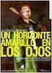 Cartel de Un horizonte amarillo en los ojos
